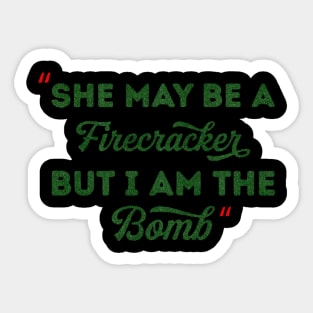 She May Be A Firecracker But I Am The Bomb Sticker